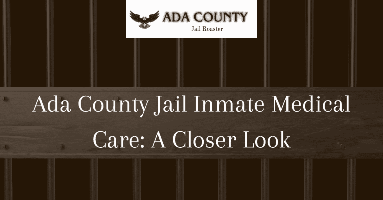 Ada County Jail Inmate Medical Care: A Closer Look