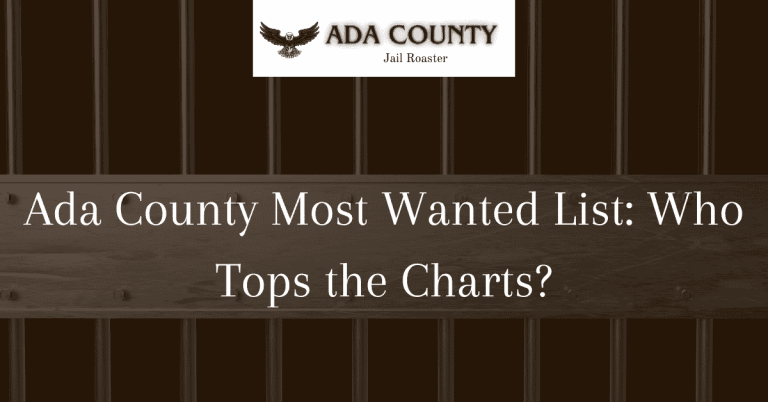 Ada County Most Wanted List: Who Tops the Charts?