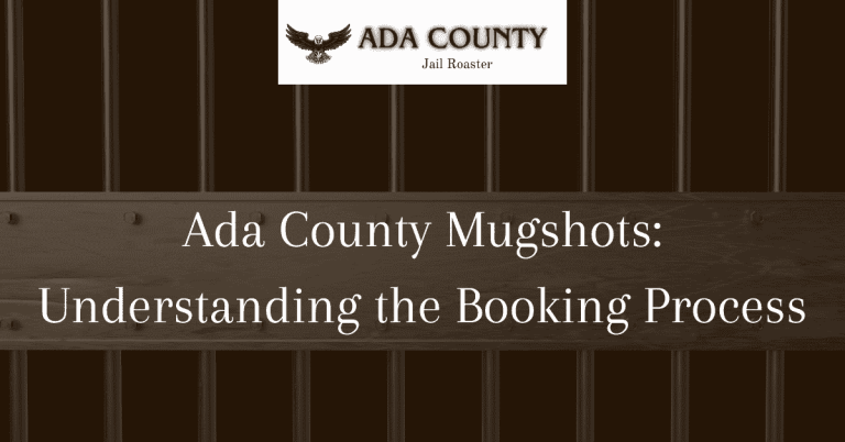 Ada County Mugshots: Understanding the Booking Process