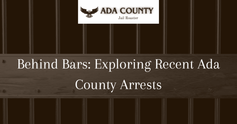 Behind Bars: Exploring Recent Ada County Arrests