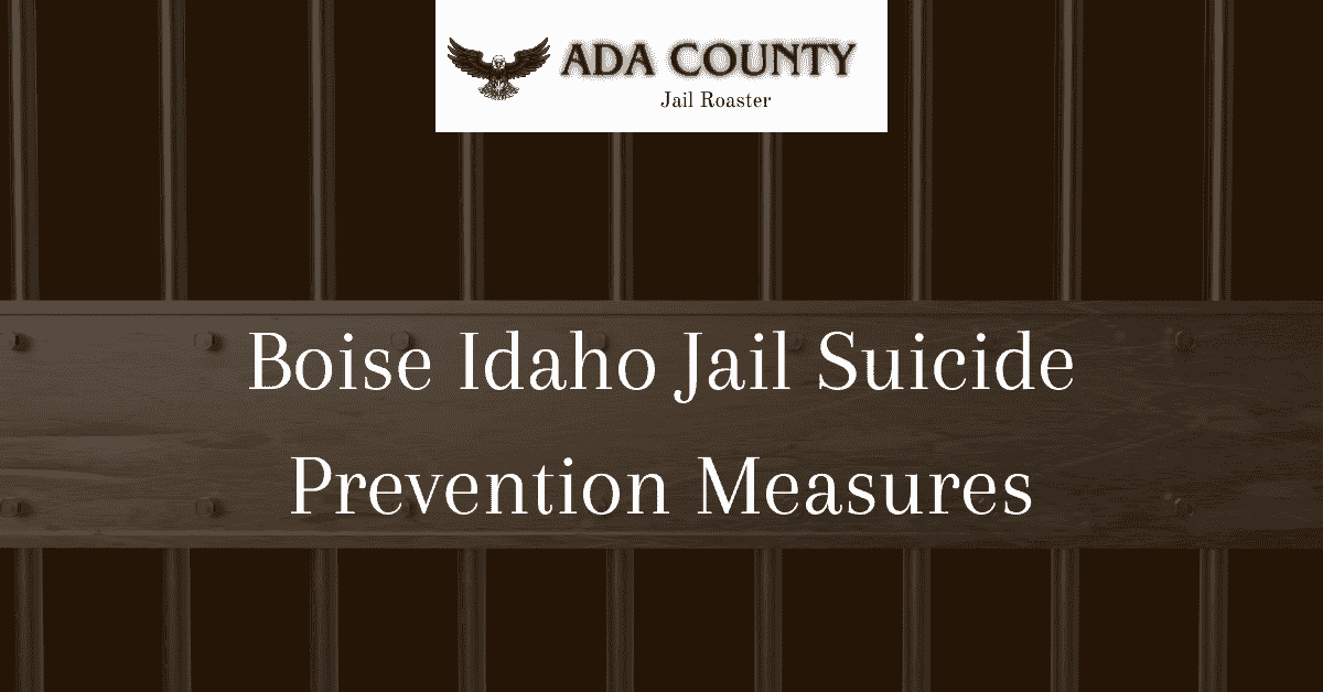 Boise Idaho Jail Suicide Prevention Measures