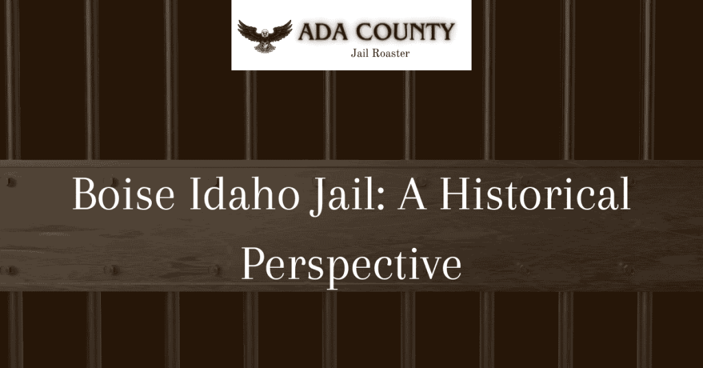 Boise Idaho Jail A Historical Perspective Ada County Jail Roster