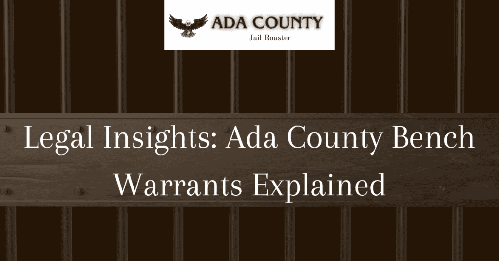 Legal Insights Ada County Bench Warrants Explained