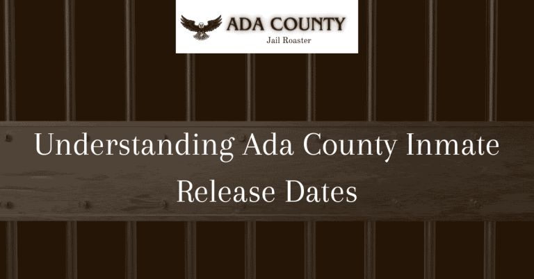 Understanding Ada County Inmate Release Dates